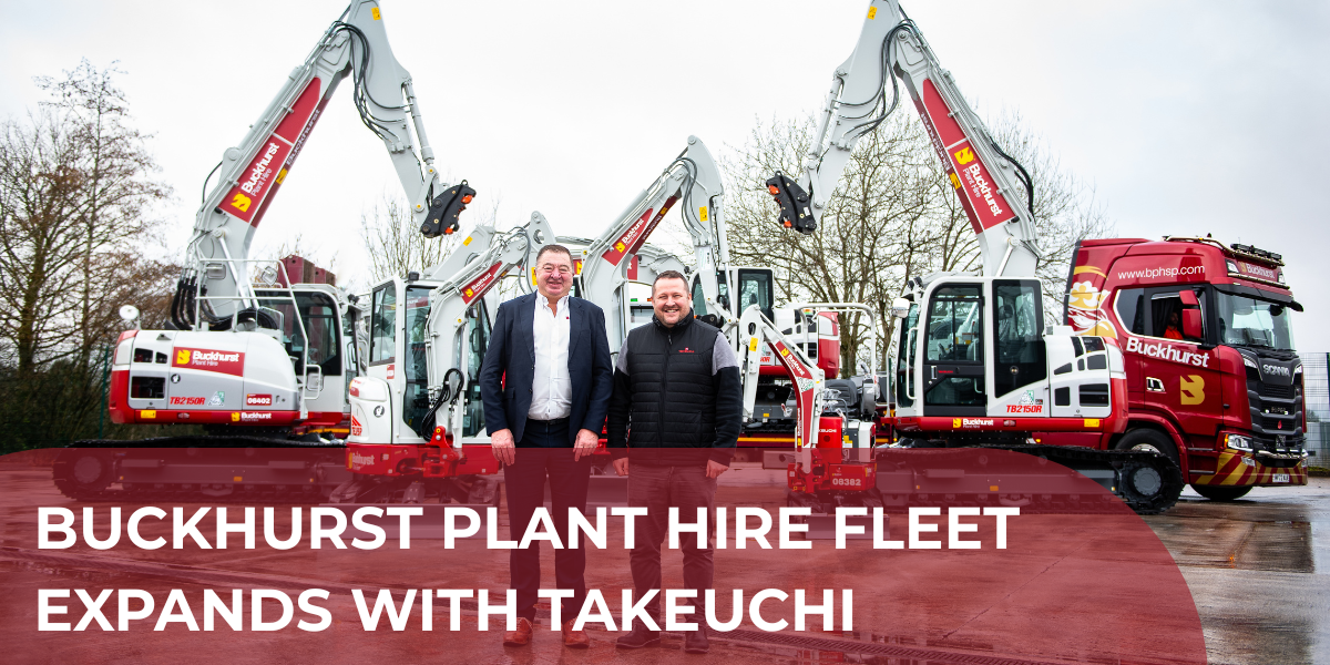 Buckhurst Plant Hire Fleet Expands with Takeuchi
