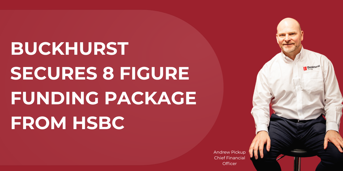 Buckhurst Secures 8 Figure Funding Package from HSBC — Buckhurst Plant Hire