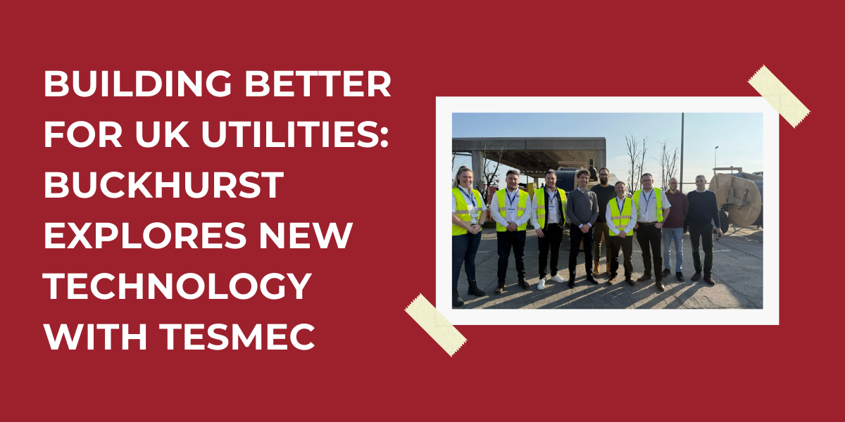 Building Better for UK Utilities: Buckhurst Explores New Technology with Tesmec